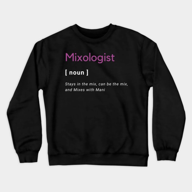 Mixologist defined Crewneck Sweatshirt by Mixing with Mani